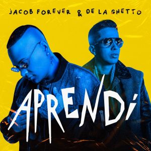 Jacob Forever Ft. De La Ghetto – Aprendí